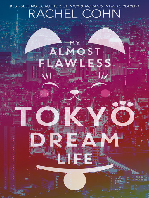 Title details for My Almost Flawless Tokyo Dream Life by Rachel Cohn - Wait list